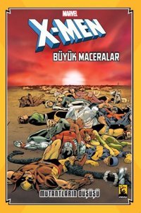 X-Men Büyük Maceralar - Mutantların Düşüşü Chris Claremont Arka Bahçe Yayıncılık Chris Claremont Arka Bahçe Yayıncılık
