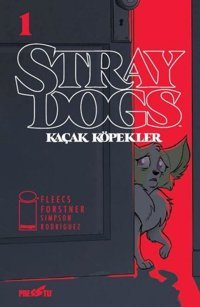 Stray Dogs: Kaçak Köpekler Sayı 1 - Kapak A Tony Fleecs Presstij Kitap Tony Fleecs Presstij Kitap