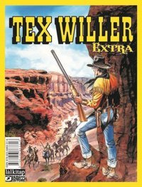 Tex Willer Extra 1 - Haydutlar Şehri - El Verdugo - Chiricahualar Mauro Boselli Lal Mauro Boselli Lal