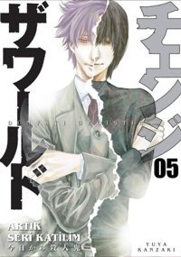 Dünyayı Değiştir Cilt 5 - Artık Seri Katilim Yuya Kanzaki Kayıp Kıta Yayınları Yuya Kanzaki Kayıp Kıta Yayınları