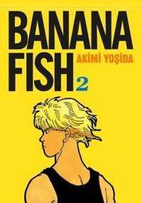 Banana Fish 2. Cilt Akimi Yoşida Gerekli Şeyler Akimi Yoşida Gerekli Şeyler