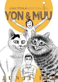 Junji İto'nun Kedi Günlüğü: Yon&Muu Junji İto Gerekli Şeyler Junji İto Gerekli Şeyler