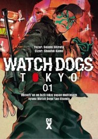Watch Dogs Tokyo Cilt 1 Seiichi Shirato DEX Seiichi Shirato DEX