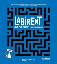 Labirent : Jean-Paul Sartre'la Varoluşsal Bir Arayış Ben Argon Epsilon Yayınevi Ben Argon Epsilon Yayınevi
