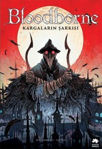 Bloodborne 3 - Kargaların Şarkısı Ales Kot Eksik Parça Yayınları Ales Kot Eksik Parça Yayınları