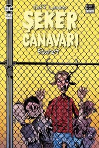 Şeker Canavarı Cilt 2-Esaret Jeff Lemire Marmara Çizgi Jeff Lemire Marmara Çizgi