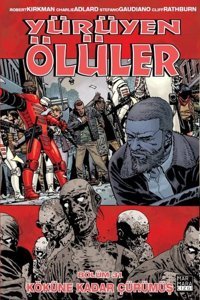 Yürüyen Ölüler 31 - Köküne Kadar Çürümüş Robert Kirkman Marmara Çizgi Robert Kirkman Marmara Çizgi