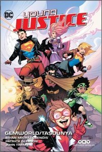 Young Justice 1: Gemworld - Taşdünya Brian Michael Bendis Yapı Kredi Yayınları Brian Michael Bendis Yapı Kredi Yayınları