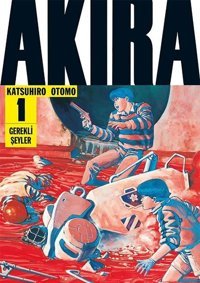 Akira 1.Cilt Katsuhiro Otomo Gerekli Şeyler Katsuhiro Otomo Gerekli Şeyler