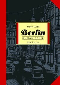 Berlin Sayı:2 Duman Şehir Mayıs 2012 Jason Lutes Marmara Çizgi Jason Lutes Marmara Çizgi