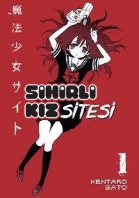Sihirli Kız Sitesi Cilt - 1 Kentaro Sato Kayıp Kıta Yayınları Kentaro Sato Kayıp Kıta Yayınları