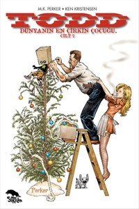 Todd Dünyanın En Çirkin Çocuğu Cilt 2 Ken Kristensen Sırtlan Kitap Ken Kristensen Sırtlan Kitap