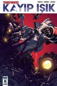 Transformers Kayıp Işık Bölüm 6 Kapak-B James Robertson Presstij Kitap James Robertson Presstij Kitap