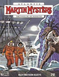 Martin Mystere Sayı 212 - İmkansızlıklar Dedektifi-Kuzeybatıdan Kuzeye Sergio Badino Lal Sergio Badino Lal
