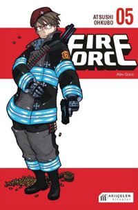 Fire Force - Alev Gücü 5. Cilt Atsushi Ohkubo Akılçelen Kitaplar Atsushi Ohkubo Akılçelen Kitaplar