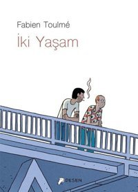 İki Yaşam Fabien Toulme Desen Yayınları Fabien Toulme Desen Yayınları