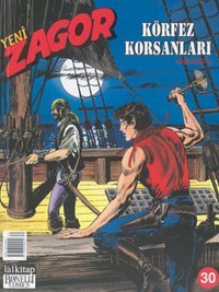 Yeni Zagor Sayı: 30 Körfez Korsanları Alessandro Chiarolla, Moreno Burattini Lal Alessandro Chiarolla, Moreno Burattini Lal