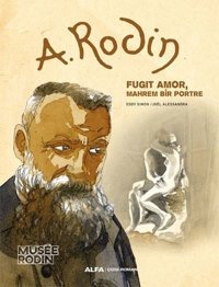 A. Rodin: Fugit Amor Mahrem Bir Portre Eddy Simon Alfa Yayıncılık Eddy Simon Alfa Yayıncılık