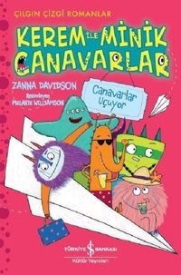 Canavarlar Uçuyor: Kerem ile Minik Canavarlar-Çılgın Çizgi Romanlar Zanna Davidson İş Bankası Kültür Yayınları Zanna Davidson İş Bankası Kültür Yayınları
