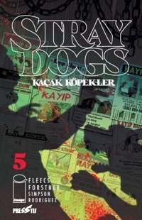 Stray Dogs: Kaçak Köpekler Sayı 5 - Kapak A Tony Fleecs Presstij Kitap Tony Fleecs Presstij Kitap