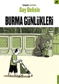 Burma Günlükleri Guy Delisle Karakarga Guy Delisle Karakarga