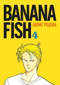 Banana Fish 4. Cilt Akimi Yoşida Gerekli Şeyler Akimi Yoşida Gerekli Şeyler