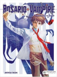 Rosario + Vampire - Tılsımlı Kolye ve Vampir 6 Akihisa İkeda Akılçelen Kitaplar Akihisa İkeda Akılçelen Kitaplar