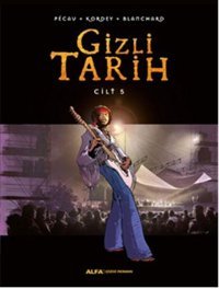 Gizli Tarih-Cilt 5 Pecau, Kordey, Blanchard Alfa Yayıncılık Pecau, Kordey, Blanchard Alfa Yayıncılık