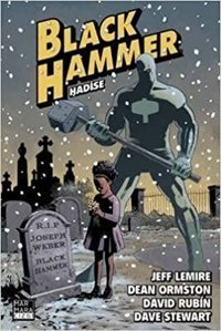 Black Hammer Cilt 2 - Hadise Dave Stewart Marmara Çizgi Dave Stewart Marmara Çizgi