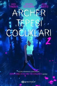 Archer Tepesi Çocukları 2 James Tynion iv Epsilon Yayınevi James Tynion iv Epsilon Yayınevi