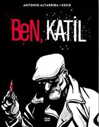 Ben Katil Antonio Altarriba Aylak Kitap Antonio Altarriba Aylak Kitap