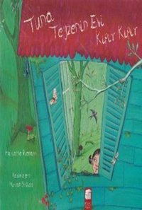 Tuna Teyzenin Evi Kıpır Kıpır Marianne Riemann Final Kültür Sanat Yayınları Marianne Riemann Final Kültür Sanat Yayınları