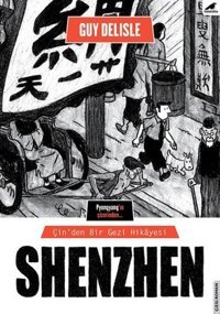 Shenzen-Çin'den Bir Gezi Hikayesi Guy Delisle Karakarga Guy Delisle Karakarga