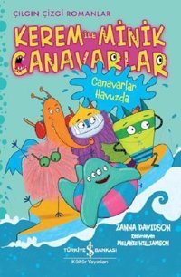 Canavarlar Havuzda: Kerem ile Minik Canavarlar-Çılgın Çizgi Romanlar Zanna Davidson İş Bankası Kültür Yayınları Zanna Davidson İş Bankası Kültür Yayınları
