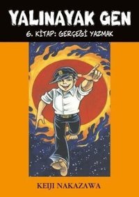 Yalınayak Gen 6 - Gerçeği Yazmak Keiji Nakazawa Desen Yayınları Keiji Nakazawa Desen Yayınları