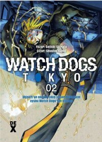 Watch Dogs Tokyo Cilt 2 Seiichi Shirato DEX Seiichi Shirato DEX