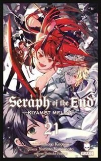Seraph of the End 21 - Kıyamet Meleği Takaya Kagami Kurukafa Takaya Kagami Kurukafa