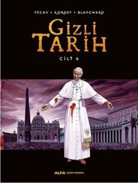Gizli Tarih Cilt 6 Pecau, Kordey, Blanchard Alfa Yayıncılık Pecau, Kordey, Blanchard Alfa Yayıncılık