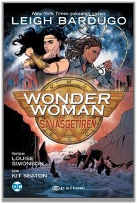 Wonder Woman: Savaş Getiren Leigh Bardugo Epsilon Yayınevi Leigh Bardugo Epsilon Yayınevi