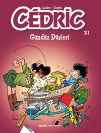 CCedric 21-Gündüz Düşleri Raoul Cauvin Alfa Yayıncılık Raoul Cauvin Alfa Yayıncılık