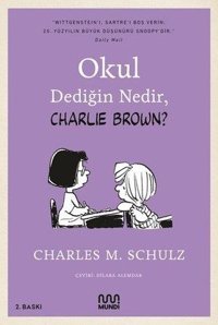 Okul Dediğin Nedir Charlie Brown? Charles M. Schulz Mundi Charles M. Schulz Mundi