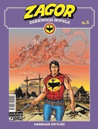 Zagor Darkwood Novels Sayı - Harbour Çiftliği Moreno Burattini Lal Moreno Burattini Lal