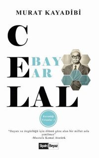 Celal Bayar - Karanlığı Yırtanlar 1 Murat Kayadibi Siyah-Beyaz