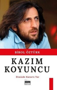Kazım Koyuncu - Denizde Karartı Var Birol Öztürk Siyah-Beyaz
