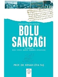 Osmanlının Arka Bahçesi Bolu Sancağı16. Yüzyılda Bolu-Düzce-Bartın-Karabük-Zonguldak Kenan Ziya Taş Post Yayınevi