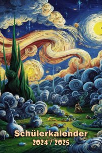 Schulplaner 2024-2025DeIn Magischer Begleiter Für Den Erfolgorganisiere DeIn Schuljahr Mühelos, Erreiche Deine Ziele & Sei İmmer Einen Schritt Design Natur Art Malerei Kunstvan Gogh Verlag, Eduplanner Independently Publıshed