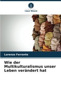 Wie Der Multikulturalismus Unser Leben Verndert Hat Ferrante, Lorenzo Verlag Unser Wissen