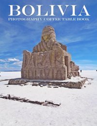Bolivia South Americagreat Photos That Give You An İdea About An Amazing Country In South America , The Style Of Buildings, Culture Andand More, For All Travel And Photo Lovers Mayar, Lamar Independently Publıshed