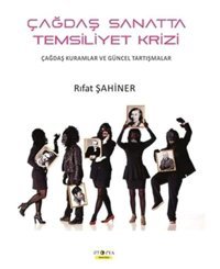 Çağdaş Sanatta Temsiliyet Kriziçağdaş Kuramlar Ve Güncel Tartışmalar Rıfat Şahiner Ütopya Yayınevi