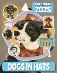 Dogs In Hats Calendar 202518 Months From Jul 2024 To Dec2025 For Organizing & Planning| Perfect Gift For Birthday, All Holiday| Perfect For Vintage Animal Lover Krueger, Isla Independently Publıshed